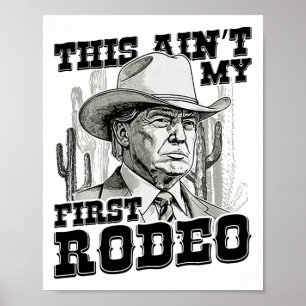 Trump das ist nicht mein erstes Rodeo Poster