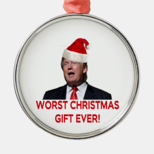 Trump, das schlimmste Weihnachtsgeschenk aller Zei Ornament Aus Metall