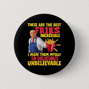 Trump Das sind die besten Pommes Unglaublich so de Button
