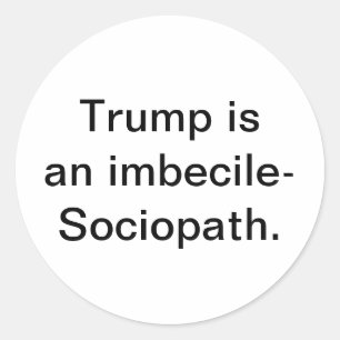 Trump der Idiot-Soziopath Hankamer Artjunkhaus Runder Aufkleber
