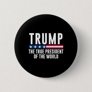 Trump der wahre Präsident der Welt 1 Button