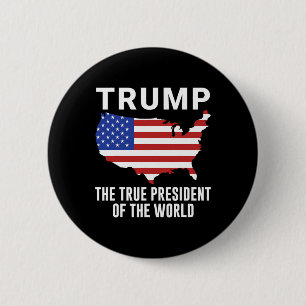 Trump der wahre Präsident der Welt Button