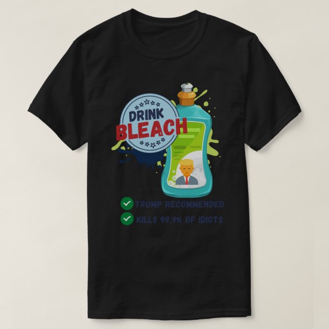 Trump Drink Bleach Sticker T-Shirt (Design vorne)