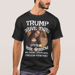 Trump Drive Thru EPSTEIN Bribe Window White House T-Shirt