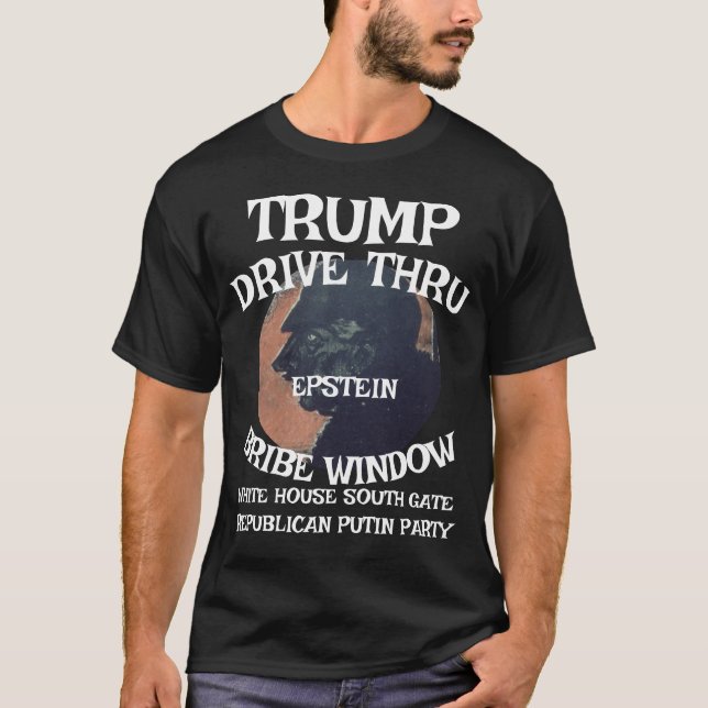 Trump Drive Thru EPSTEIN Bribe Window White House T-Shirt (Vorderseite)