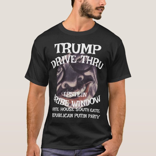 Trump Drive Thru EPSTEIN Bribe Window White House T-Shirt (Vorderseite)