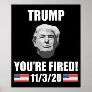 Trump - Du bist gefeuert! 2020 Wahl Anti-Trump Poster