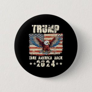 Trump Eagle US-Präsident 2024 nimmt Amerika zurück Button