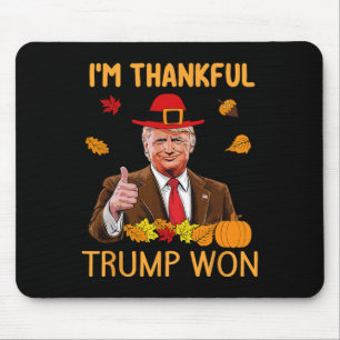 Trump Erntedank Ich bin dankbar Trump gewinnt 4 Mousepad
