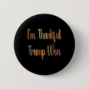Trump Erntedankfest - Ich bin dankbar, dass Trump Button