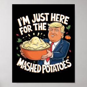 Trump Erntedankfest Ich bin nur hier wegen dem Kar Poster