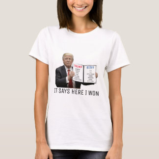 Trump: Es heißt hier, ich habe gewonnen T-Shirt