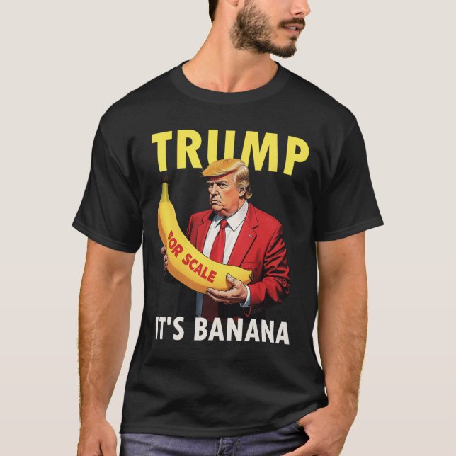 Trump Es ist Banana (für Maßstab) Starship Funny 1 T-Shirt (Vorderseite)