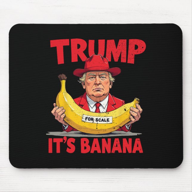 Trump Es ist Banana (für Maßstäbe) Funny Meme Mousepad (Vorne)