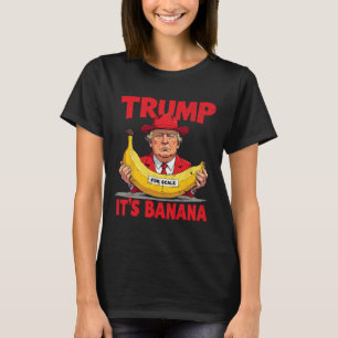 Trump Es ist Banana (für Maßstäbe) Funny Meme T-Shirt