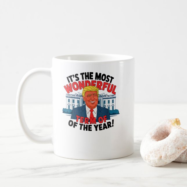 Trump Es ist die wunderbarste Amtszeit des Jahres! Kaffeetasse (Mit Donut)
