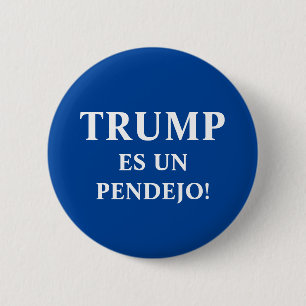 Trump es un Pendejo Button