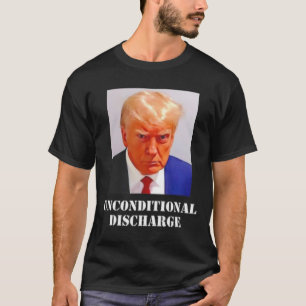 Trump feiert Verurteilung der bedingungslosen Zere T-Shirt