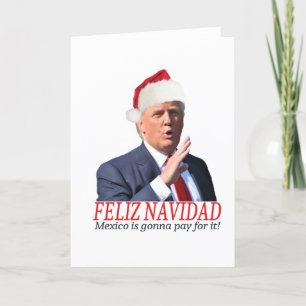 Trump. Feliz Navidad, Mexiko wird dafür bezahlen! Feiertagskarte