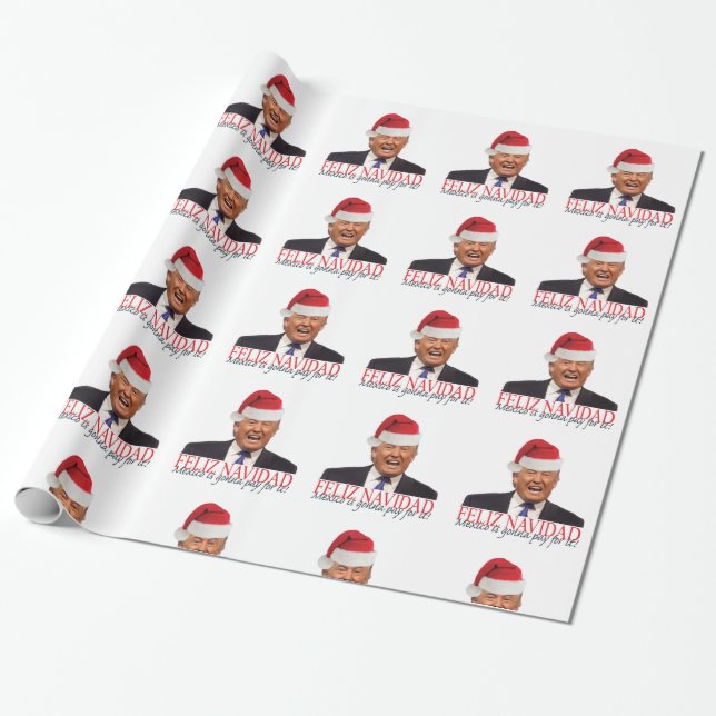 Trump. Feliz Navidad, Mexiko wird dafür bezahlen! Geschenkpapier (Ungerollt)
