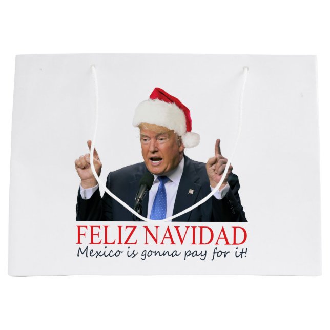 Trump. Feliz Navidad, Mexiko wird dafür bezahlen! Große Geschenktüte (Vorderseite)