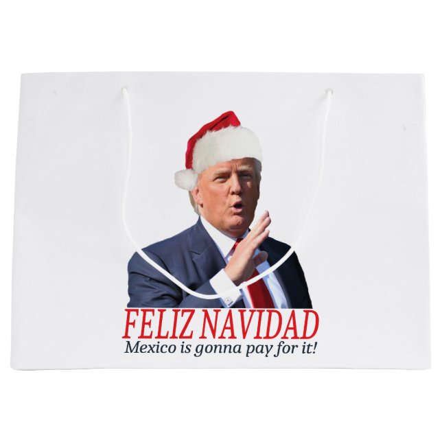 Trump. Feliz Navidad, Mexiko wird dafür bezahlen! Große Geschenktüte (Vorderseite)