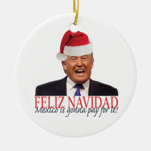 Trump. Feliz Navidad, Mexiko wird dafür bezahlen! Keramikornament