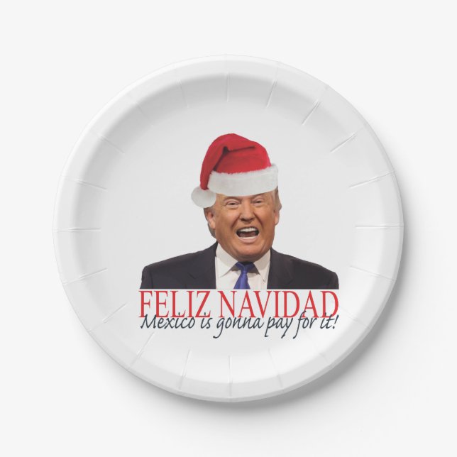 Trump. Feliz Navidad, Mexiko wird dafür bezahlen! Pappteller (Vorderseite)