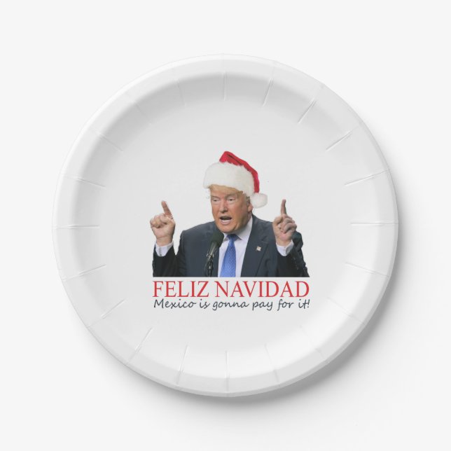 Trump. Feliz Navidad, Mexiko wird dafür bezahlen! Pappteller (Vorderseite)