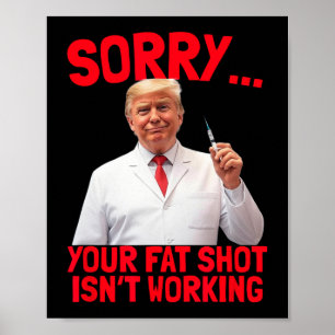 Trump fett Shot Funny Trump Fett Shot funktioniert Poster