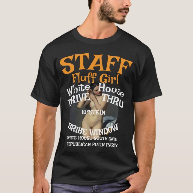 Trump Fluff Girl Staff Drive Thru Bribe Window T-Shirt (Vorderseite)