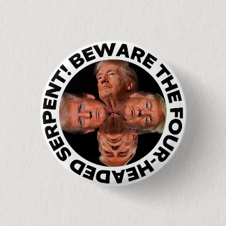 TRUMP "FOUR-HEADED SERPENT" BUTTON