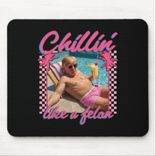 Trump Funny Chillin wie ein Felon Trump 2024 Mousepad