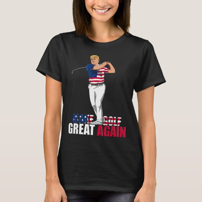 Trump - Funny Golf Geschenk T-Shirt (Vorderseite)