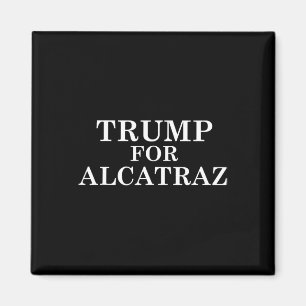 Trump Für Alcatraz Gefängnis Politisch Anti Donald Magnet