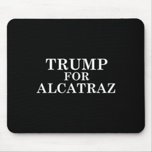 Trump Für Alcatraz Gefängnis Politisch Anti Donald Mousepad