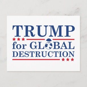 Trump für die weltweite Zerstörung Postkarte