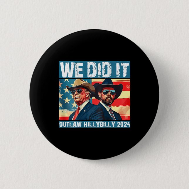 Trump Garbage We done It Outlaw Hillbilly 2024 (on Button (Vorderseite)