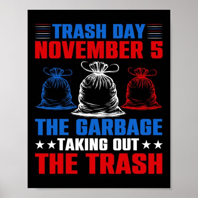 Trump Garbyge Trash Day 5. November Garage nehmen Poster (Vorne)