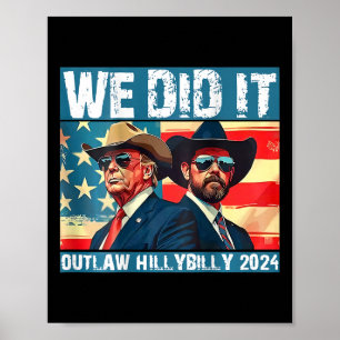 Trump Garbyge We done It Outlaw Hillbilly 2024 (on Poster