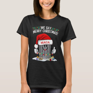 Trump Garge Wir sagen frohe Weihnachten Mega-Weihn T-Shirt