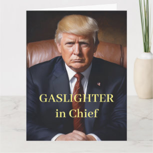Trump Gaslighter in Chief Karte