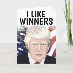 TRUMP-GEBURTSTAGSKARTEN, ICH MAG GEWINNER KARTE