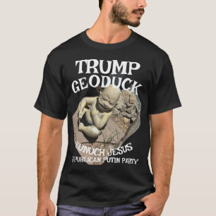 Trump Geoduck Eunuch Jesus Republikanisches Pee-Pa T-Shirt