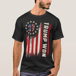 Trump gewann 2024 45 47. US-Präsidentin Flagge T-Shirt