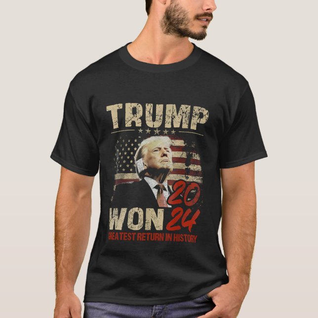 Trump gewann 2024 Beste Rendite in der Geschichte T-Shirt (Vorderseite)