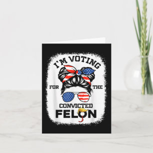 Trump Girl Im Voting Convicted Felon 2024 Vote Tru Karte