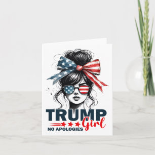 Trump Girl No apology Messy Bun Sungles Trump 20 Karte