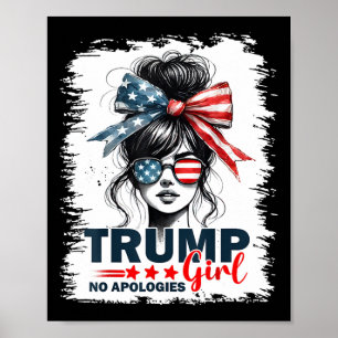Trump Girl No apology Messy Bun Sungles Trump 20 Poster