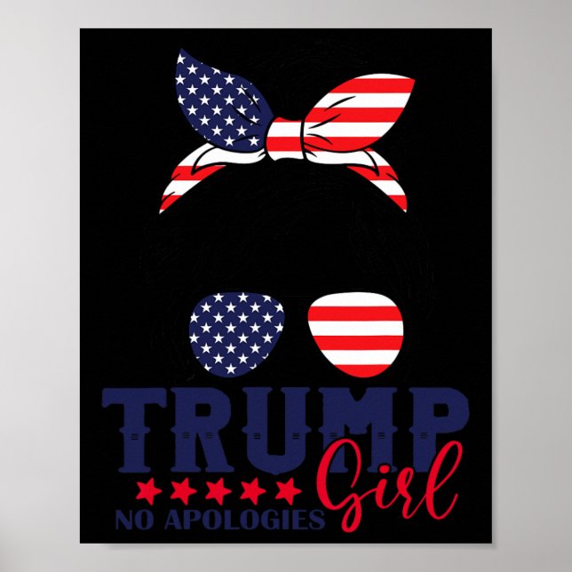 Trump Girl No apology Messy Bun Trump 2024 Ameri Poster (Vorne)